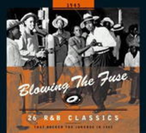 Blowing The Fuse – R&B Classics 1945