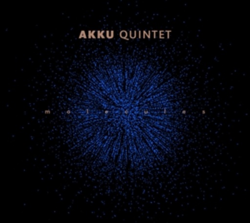 Akku Quintet – Molecules