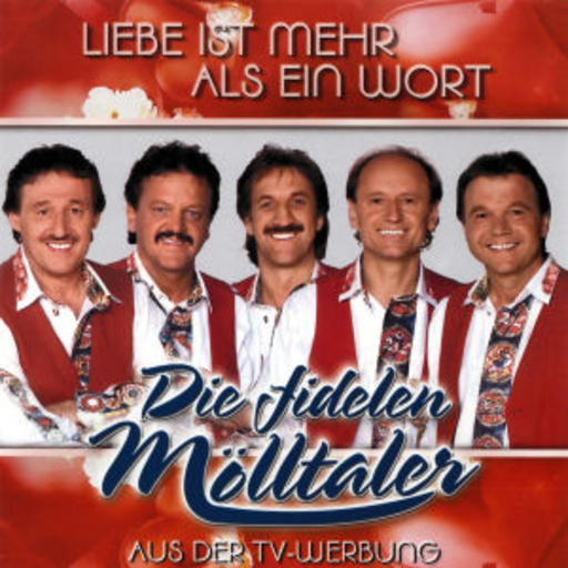 Die Fidelen Mölltaler – Liebe ist mehr als nur ein Wort