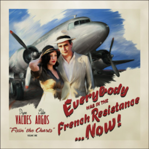 Everbody Was In The French Resistance...Now! – Fixin' The Charts 1