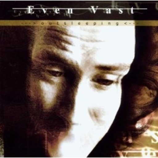 Even Vast – Outsleeping
