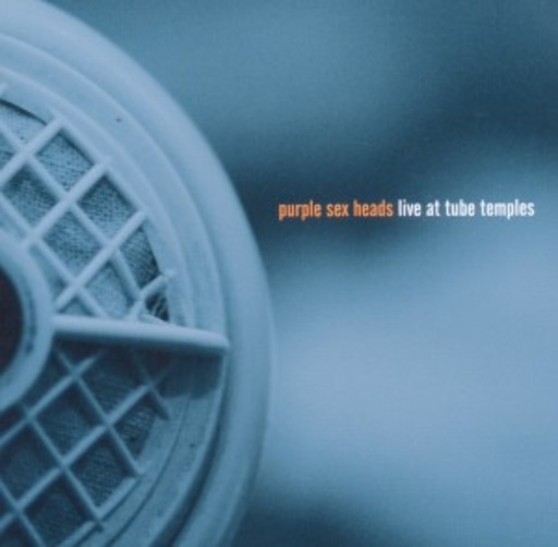 Purple Sex Heads – Live At Tube Temples