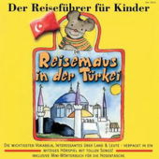 Diverse – Die Reisemaus in der Türkei - Der Reiseführer für Kinder