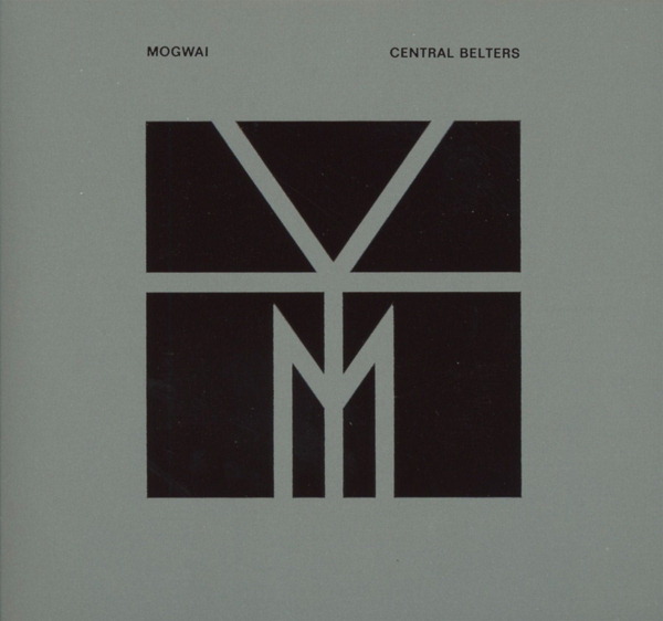 Mogwai – Central Belters