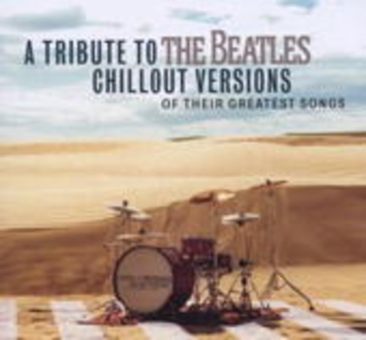 A Tribute To The Beatles – Chillout Versions Of Their Greatest Songs