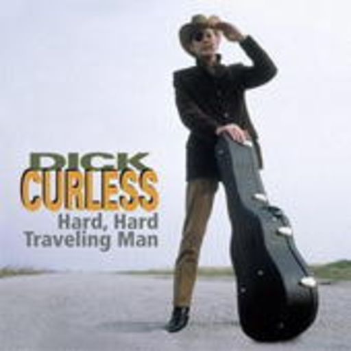 Dick Curless – Hard, Hard Traveling Man