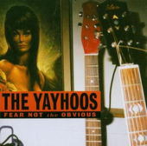 The Yahoos – Fear Not The Obvious