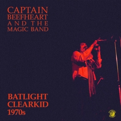 Captain Beefheart & The Magic Band – Batlight Clearkid