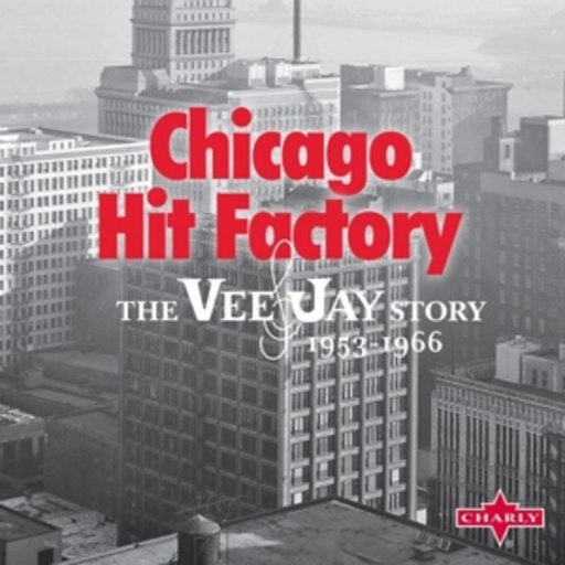 Diverse – Chicago Hit Factory - The Vee Jay Story 1953-1966