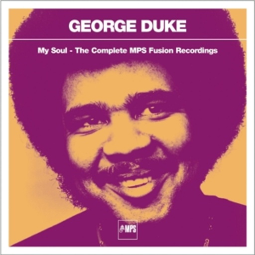 George Duke – My Soul - The Complete MPS Fusion Recordings