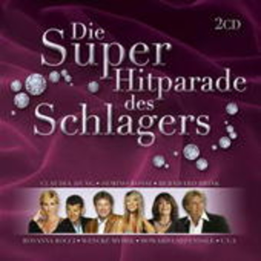 Diverse – Die Super Hitparade des Schlagers