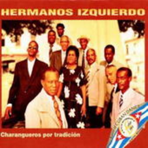 Hermanos Izquierdo – Charangueros Por Tradicion