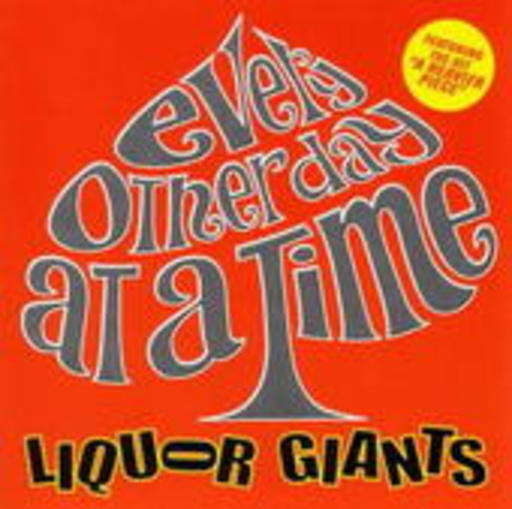 Liquor Giants – Every Other Day At A Time