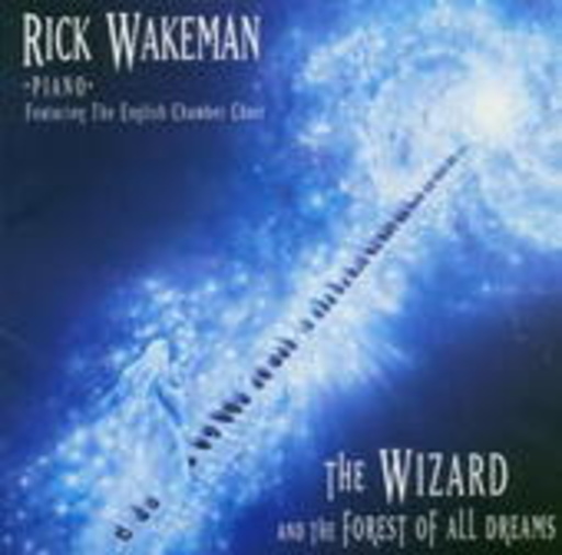 Rick Wakeman – The Wizard And The Forest Of All Dreams