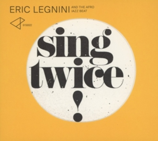 Eric Legnini & The Afro Jazz Beat – Sing Twice!