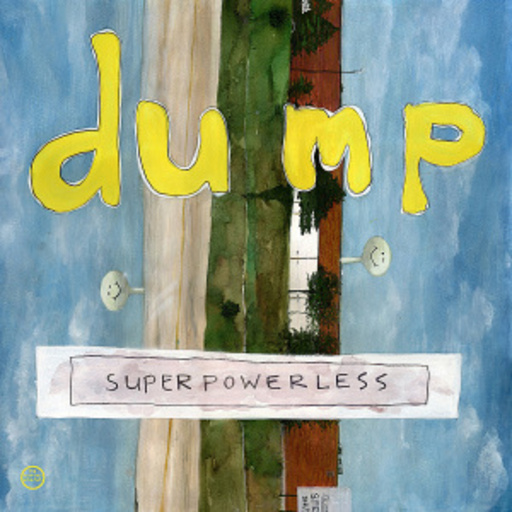 Dump – Superpowerless