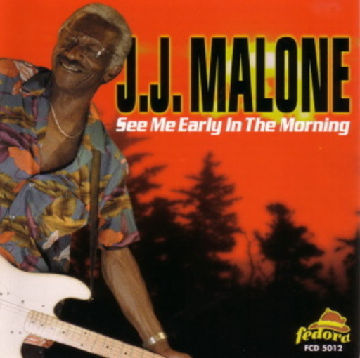 J.J. Malone – See Me Early In The Morning
