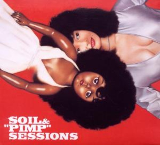 Soil & Pimp Sessions – 6