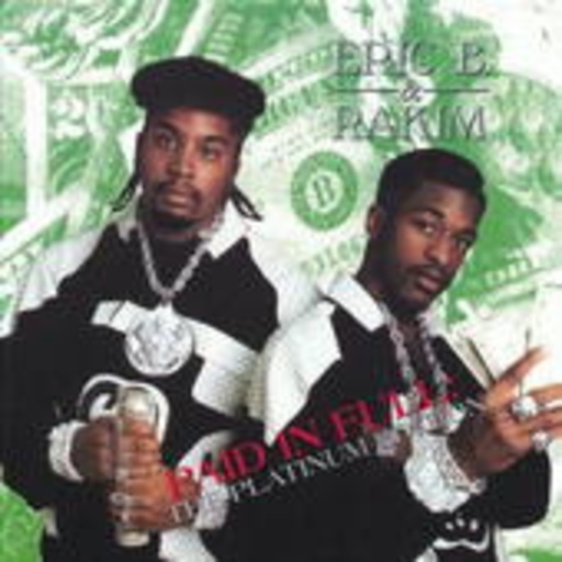 Eric B. & Rakim – Paid In Full: The Platinum Edition