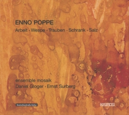 Daniel Gloger/Ernst Surberg/Ensemble Mosaik – Arbeit - Wespe - Trauben - Schrank - Salz