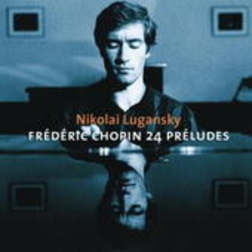 Nikolai Lugansky – Frédéric Chopin 24 Préludes