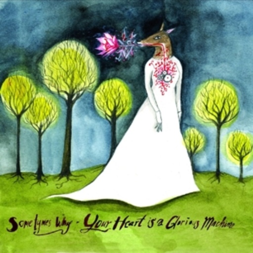 Sometymes Why – Your Heart Is a Glorious Machine