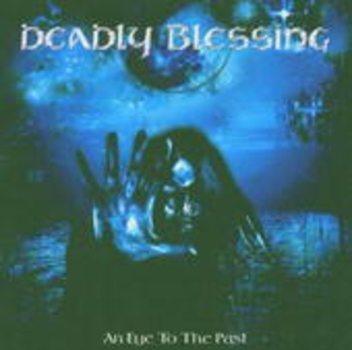 Deadly Blessing – An Eye To The Past