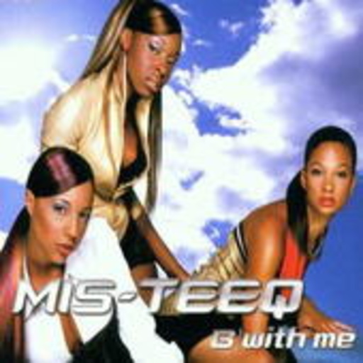 Mis-Teeq – B With Me
