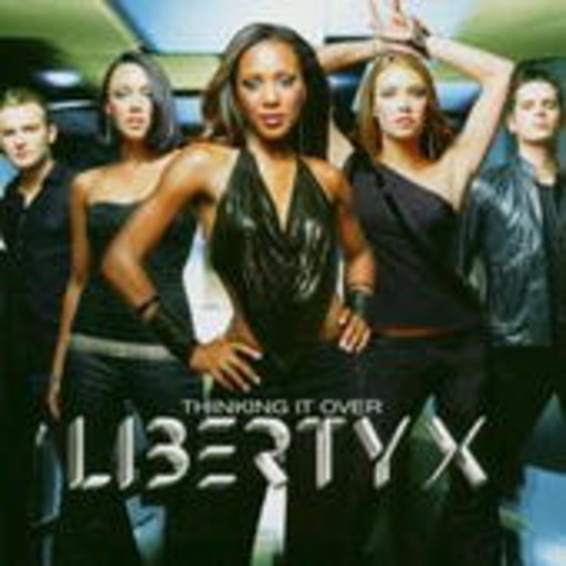 Liberty X – Thinking It Over