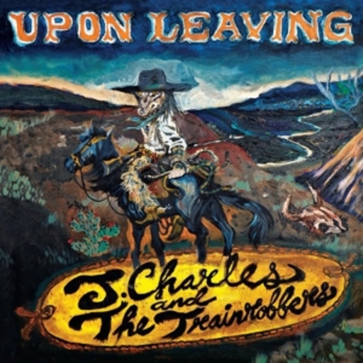 J. Charles And The Trainrobbers – Upon Living