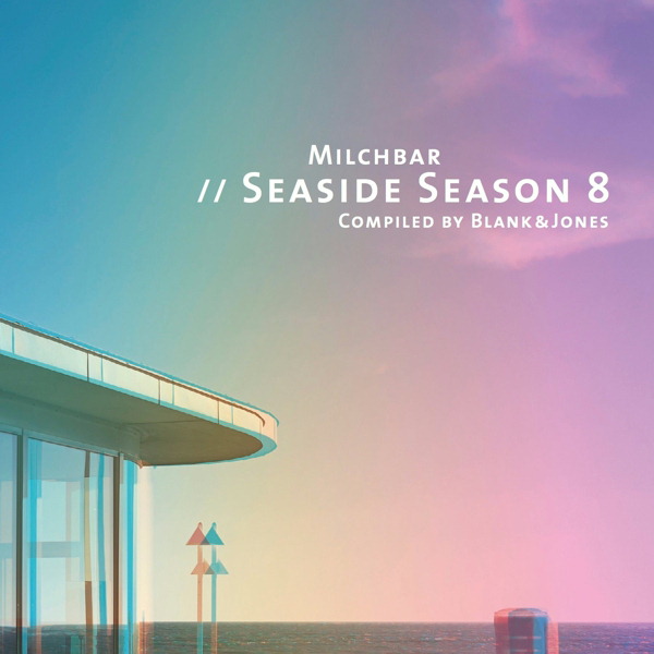 Diverse – Milchbar Seaside Season 8 - Compiled By Blank & Jones