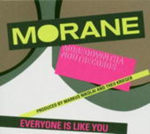 Morane – Everyone Is Like You