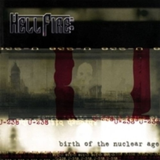 Hellfire B.C. – Birth Of The Nuclear Age