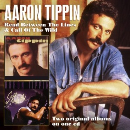 Aaron Tippin – Read Between The Lines/Call Of The Wild