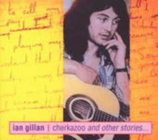 Ian Gillian – Cherkazoo & Other Stories