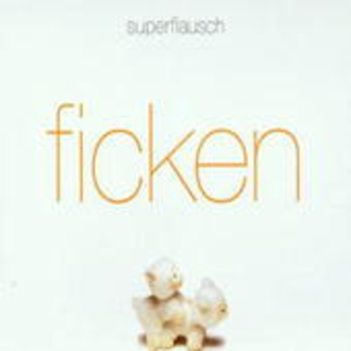 Superflausch – Ficken