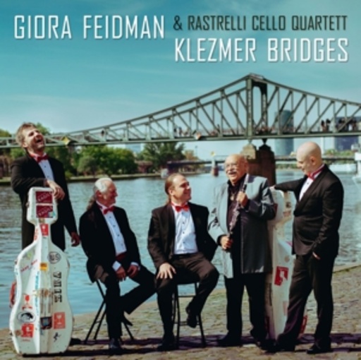 Giora Feidman & Rastrelli Cello Quartett – Klezmer Bridges