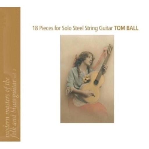 Tom Ball – 18 Pieces For Solo Steel String Guitar