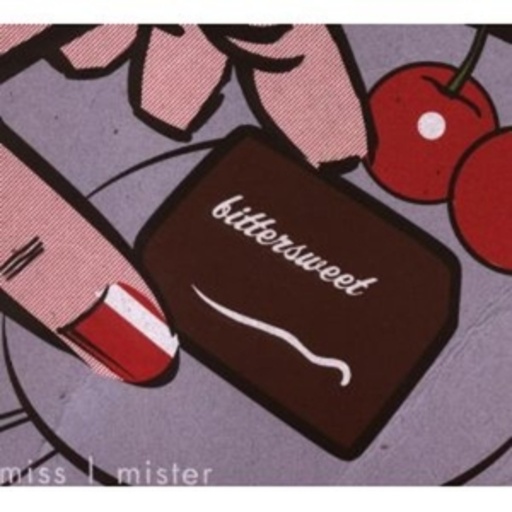 Miss Mister – Bittersweet