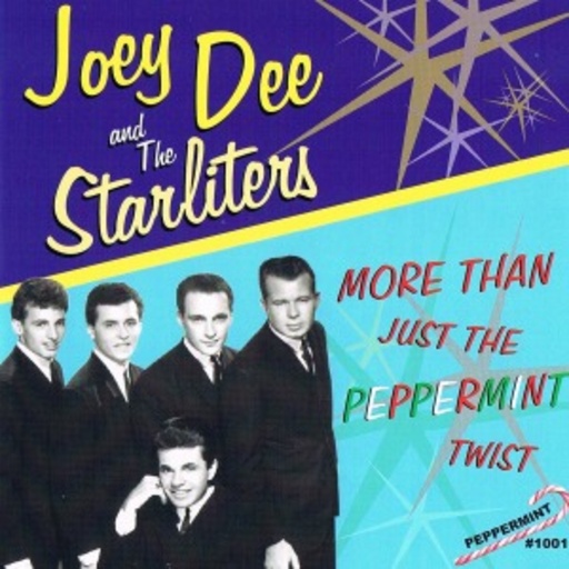Joey Dee And The Starliters – More Than Just The Peppermint Twist