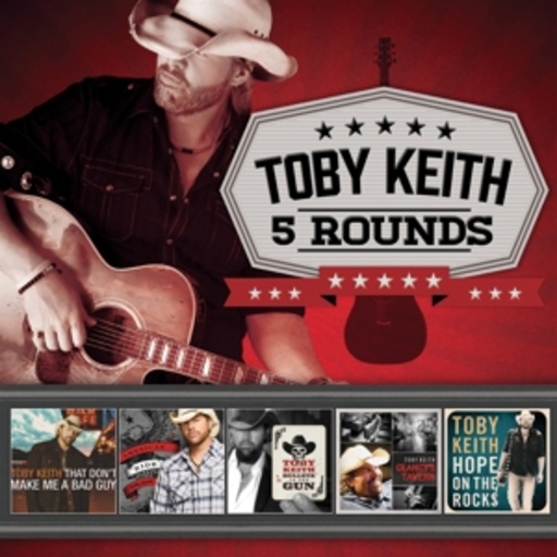 Toby Keith – 5 Rounds