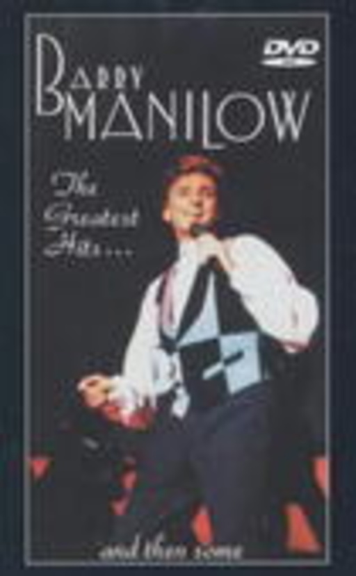 Barry Manilow – The Greatest Hits ... And Then Some