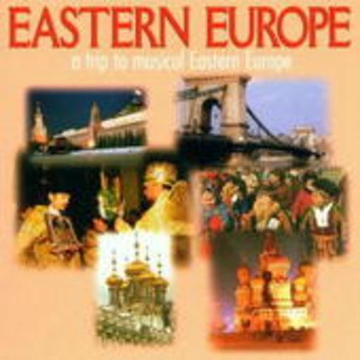 Diverse – Eastern Europe - A Trip To Musical Eastern Europe