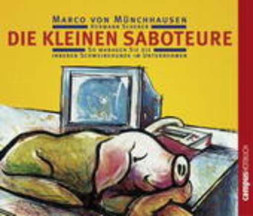 Marco Freiherr von Münchhausen/Hermann Scherer – Die kleinen Saboteure - So managen Sie die inneren Schweinehunde im Unternehmen