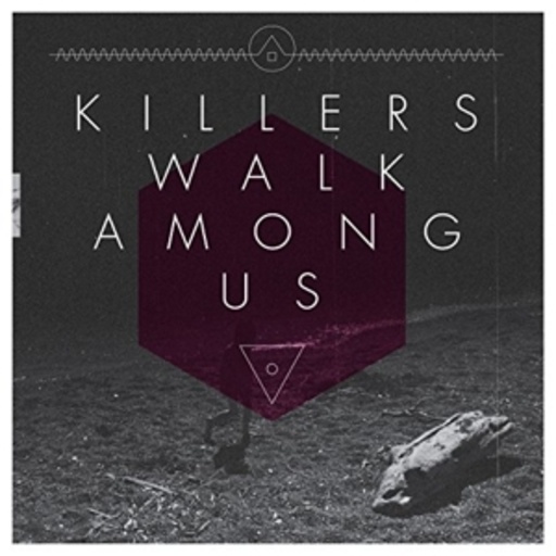 Killers Walk Among Us – Killers Walk Among Us