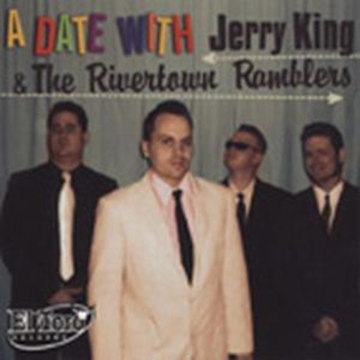 Jerry King & The Rivertown Ramblers – A Date With Jerry King
