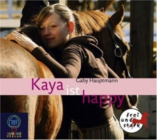 Gaby Hauptmann – Kaya ist happy - Kaya - frei und stark 4
