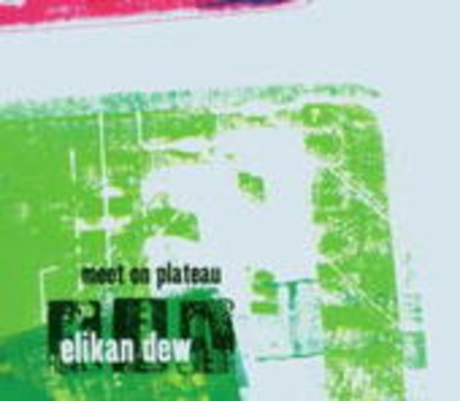 Elikan Dew – Meet On Plateau