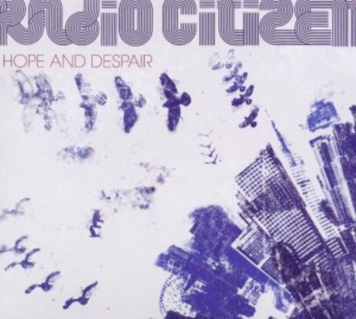 Radio Citizen – Hope And Despair