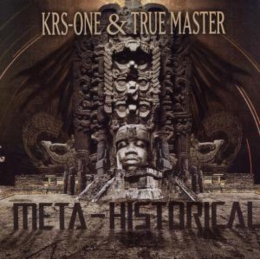 KRS-One & True Master – Meta-Historical
